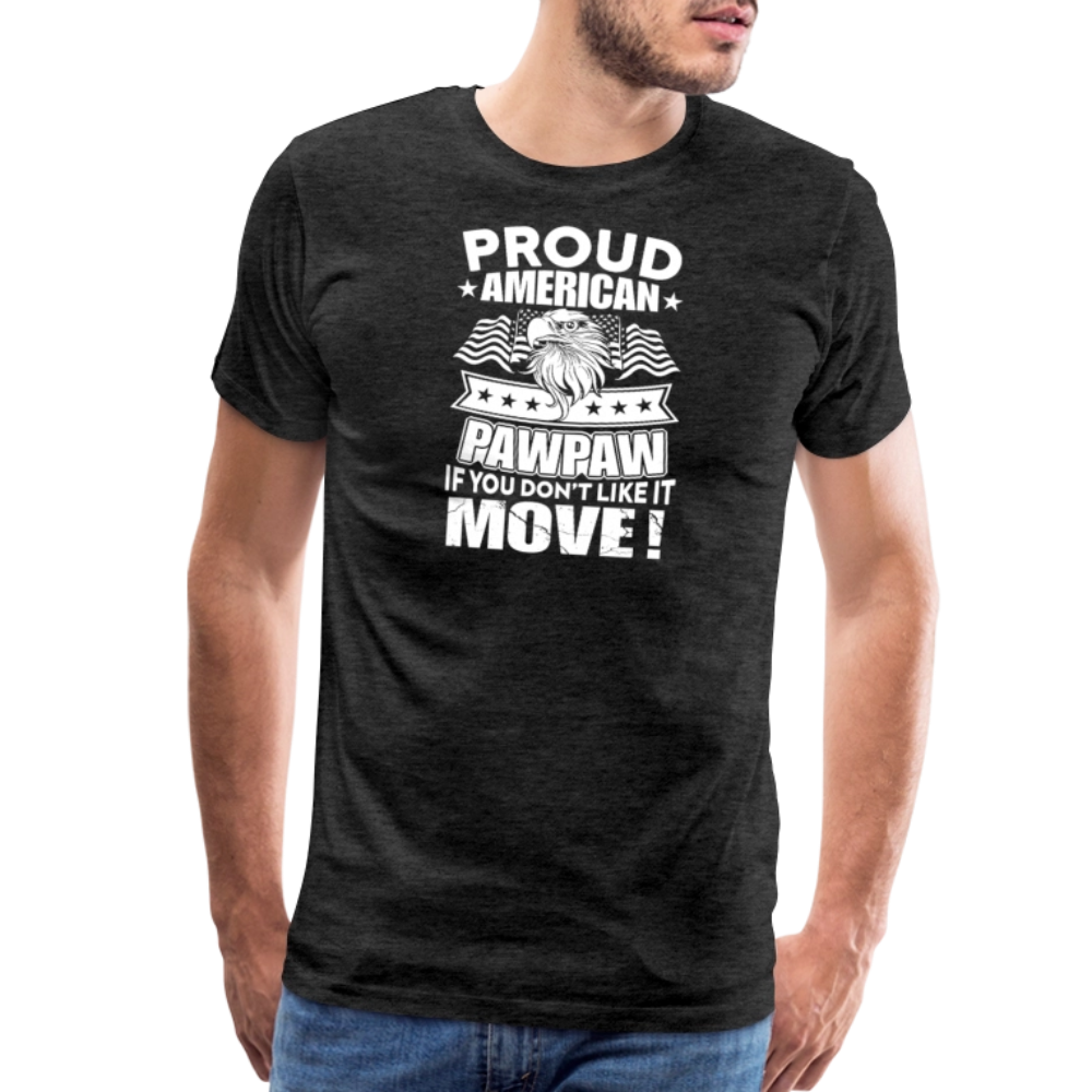 Proud American Paw Paw If You Don't Like It Move by Iron Horse Threads Front Print - charcoal grey