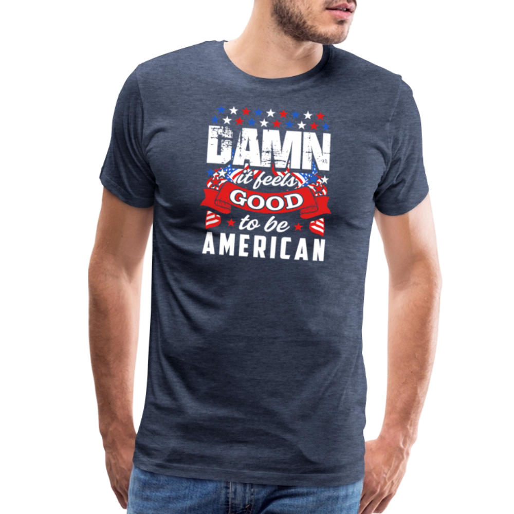 Damn It Feels Good to be American by Iron Horse Threads Front Print - heather blue